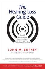 The Hearing-Loss Guide: Useful Information and Advice for Patients and Families