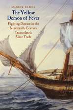 The Yellow Demon of Fever: Fighting Disease in the Nineteenth-Century Transatlantic Slave Trade