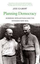 Planning Democracy: Agrarian Intellectuals and the Intended New Deal