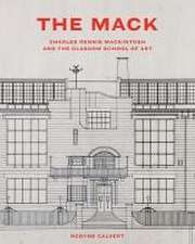 The Mack: Charles Rennie Mackintosh and the Glasgow School of Art