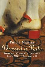 Dressed to Rule – Royal and Court Costume from Louis XIV to Elizabeth II