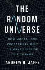 The Random Universe: How Models and Probability Help Us Make Sense of the Cosmos