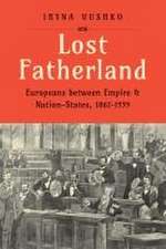 Lost Fatherland: Europeans between Empire and Nation-States, 1867-1939