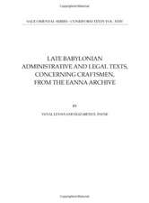 Late Babylonian Administrative and Legal Texts, Concerning Craftsmen, from the Eanna Archive