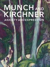 Munch and Kirchner: Anxiety and Expression