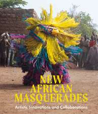 New African Masquerades: Artistic Innovations and Collaborations