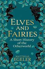 Elves and Fairies: A Short History of the Otherworld