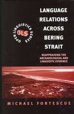 Language Relations Across The Bering Strait: Reappraising the Archaeological and Linguistic Evidence