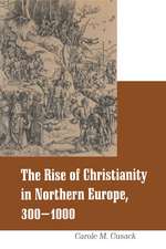 Rise of Christianity in Northern Europe, 300-1000