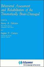 Behavioral Assessment and Rehabilitation of the Traumatically Brain-Damaged