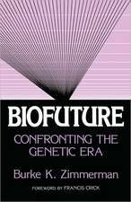 Biofuture: Confronting the Genetic Era