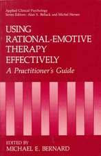 Using Rational-Emotive Therapy Effectively: A Practitioner's Guide