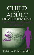 Child and Adult Development: A Psychoanalytic Introduction for Clinicians