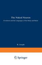 The Naked Neuron: Evolution and the Languages of the Body and Brain