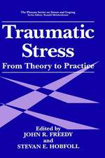 Traumatic Stress: From Theory to Practice