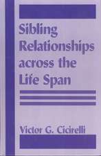 Sibling Relationships Across the Life Span