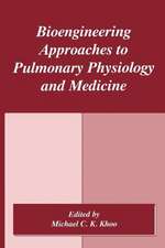 Bioengineering Approaches to Pulmonary Physiology and Medicine