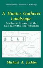 A Hunter-Gatherer Landscape: Southwest Germany in the Late Paleolithic and Mesolithic