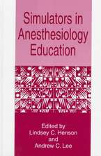 Simulators in Anesthesiology Education