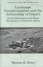 Landscape Transformations and the Archaeology of Impact: Social Disruption and State Formation in Southern Africa