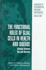 The Functional Roles of Glial Cells in Health and Disease