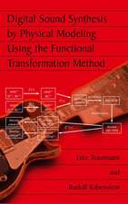 Digital Sound Synthesis by Physical Modeling Using the Functional Transformation Method