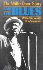 I Am The Blues: The Willie Dixon Story