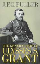 The Generalship Of Ulysses S. Grant