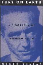 Fury On Earth: A Biography Of Wilhelm Reich