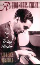 As Thousands Cheer: The Life Of Irving Berlin