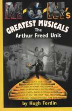 M-G-M's Greatest Musicals: The Arthur Freed Unit