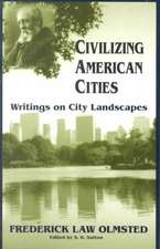 Civilizing American Cities: Writings On City Landscapes