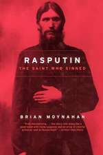 Rasputin: The Saint Who Sinned