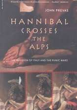 Hannibal Crosses The Alps: The Invasion Of Italy And The Punic Wars