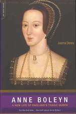 Anne Boleyn: A New Life of England's Tragic Queen