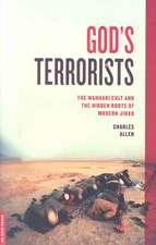 God's Terrorists: The Wahhabi Cult and the Hidden Roots of Modern Jihad