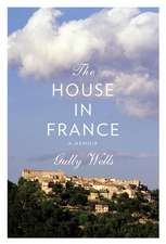 The House in France: A Memoir