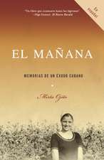 El Manana: Memorias de un Exodo Cubano