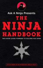 Ask a Ninja Presents the Ninja Handbook: This Book Looks Forward to Killing You Soon