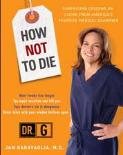 How Not to Die: Surprising Lessons from America's Favorite Medical Examiner