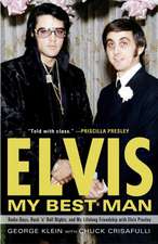 Elvis: Radio Days, Rock 'n' Roll Nights, and My Lifelong Friendship with Elvis Presley