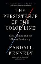 The Persistence of the Color Line: Racial Politics and the Obama Presidency