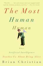 The Most Human Human: What Artificial Intelligence Teaches Us about Being Alive