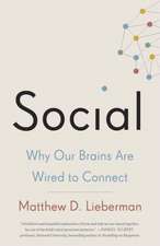 Social: Why Our Brains Are Wired to Connect