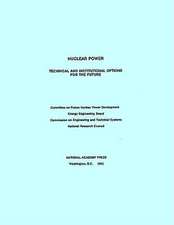 Nuclear Power: Technical and Institutional Options for the Future