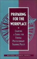 Preparing for the Workplace: Charting a Course for Federal Postsecondary Training Policy