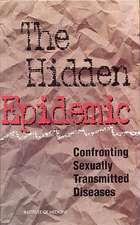 The Hidden Epidemic: Confronting Sexually Transmitted Diseases