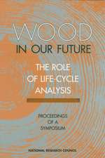 Wood in Our Future: Proceedings of a Symposium