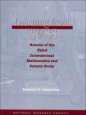 Learning from Timss: Results of the Third International Mathematics and Science Study, Summary of a Symposium