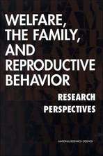 Welfare, the Family, and Reproductive Behavior: Research Perspectives